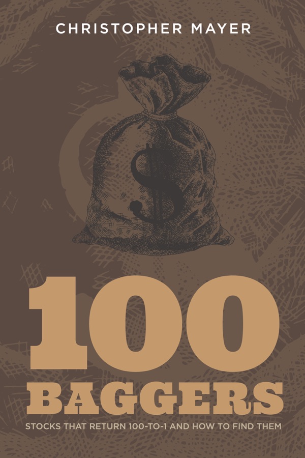 Couverture de 100 Baggers (Ces actions qui rapportent 100 fois la mise et comment les trouver)